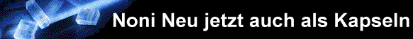 Noni Neu jetzt auch als Kapseln